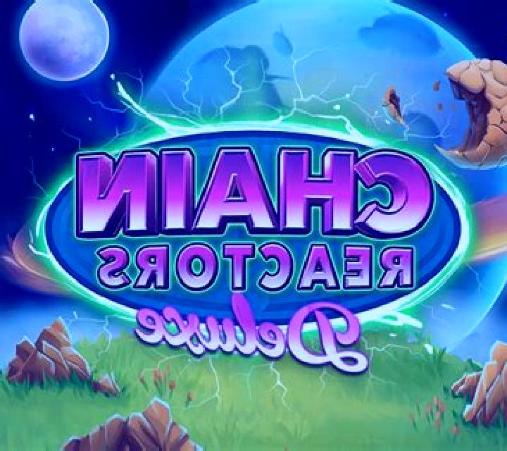 Chain Reactors Deluxe slot game