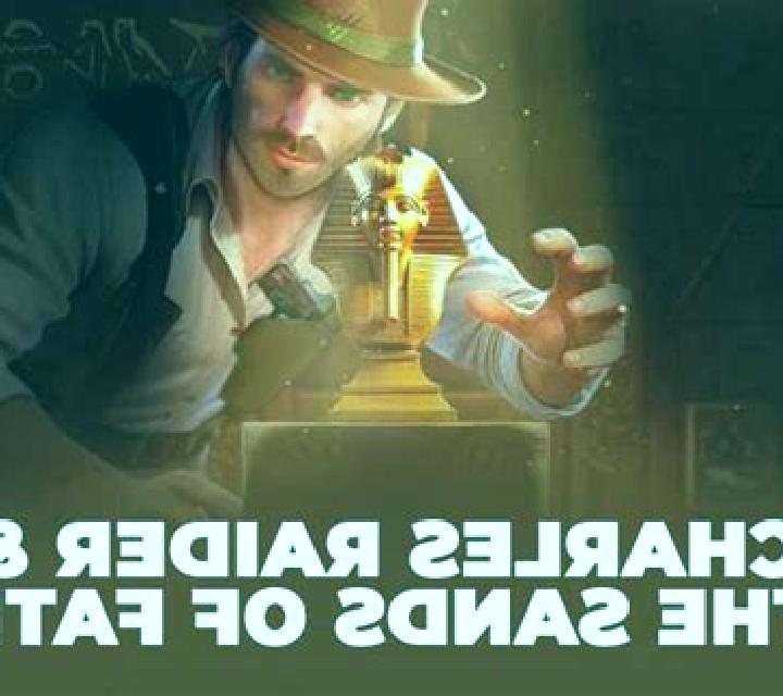 Charles Raider & The Sands of Fate slot