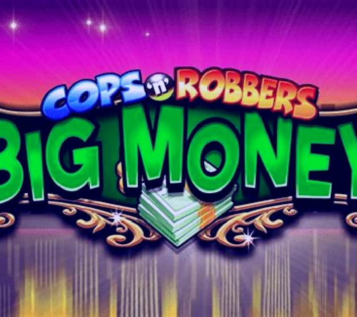 Cops ‘n’ Robbers Big Money slot machine