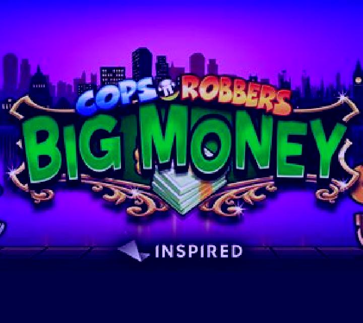 Cops ‘n’ Robbers Big Money slot