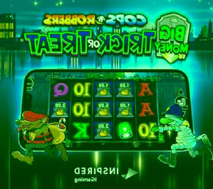 Cops n Robbers Big Money Trick or Treat online slot
