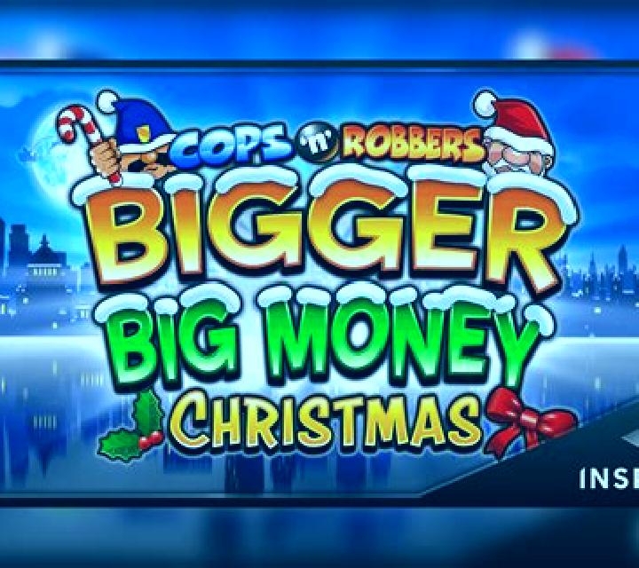 Cops n Robbers Bigger Big Money Christmas online slot