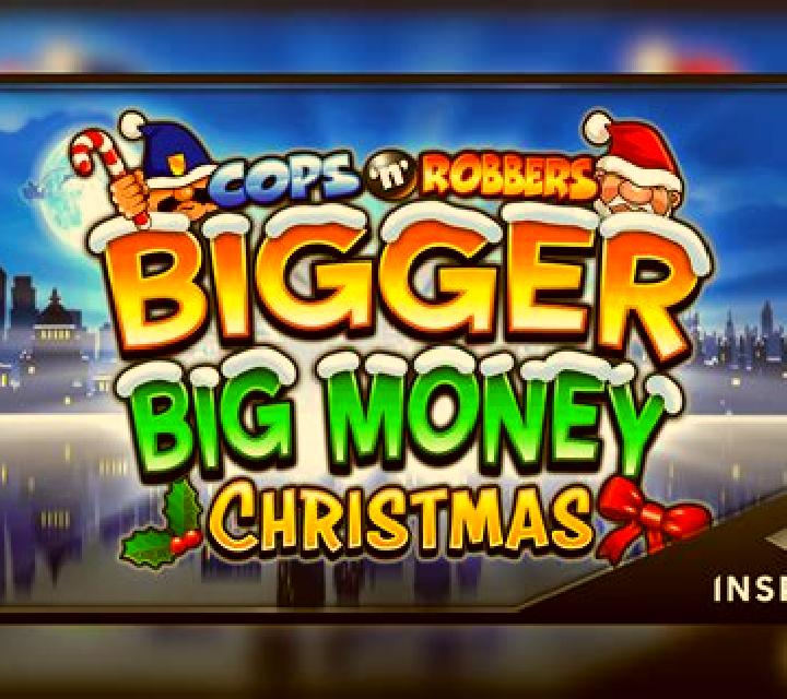 Cops n Robbers Bigger Big Money Christmas slot