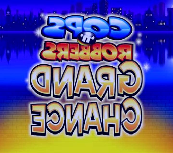 Cops n Robbers Grand Chance online slot
