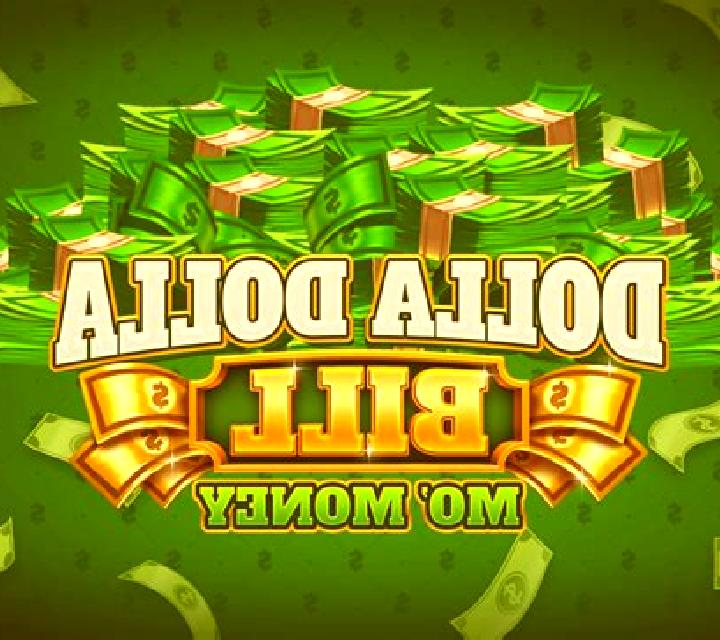 Dolla Dolla Bill: Mo’ Money online slot