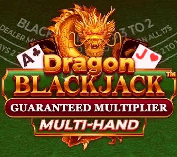 Dragon Blackjack Guaranteed Multiplier Multihand slot