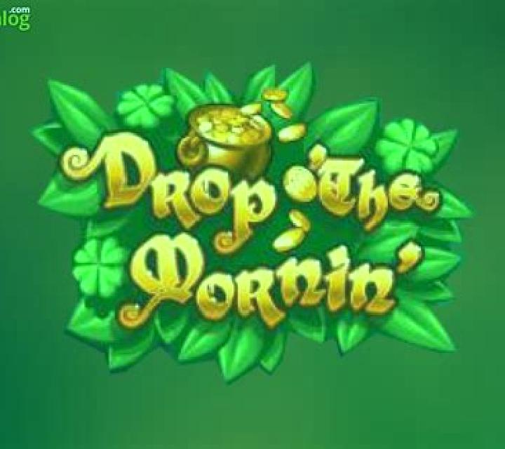 Drop O the Mornin slot