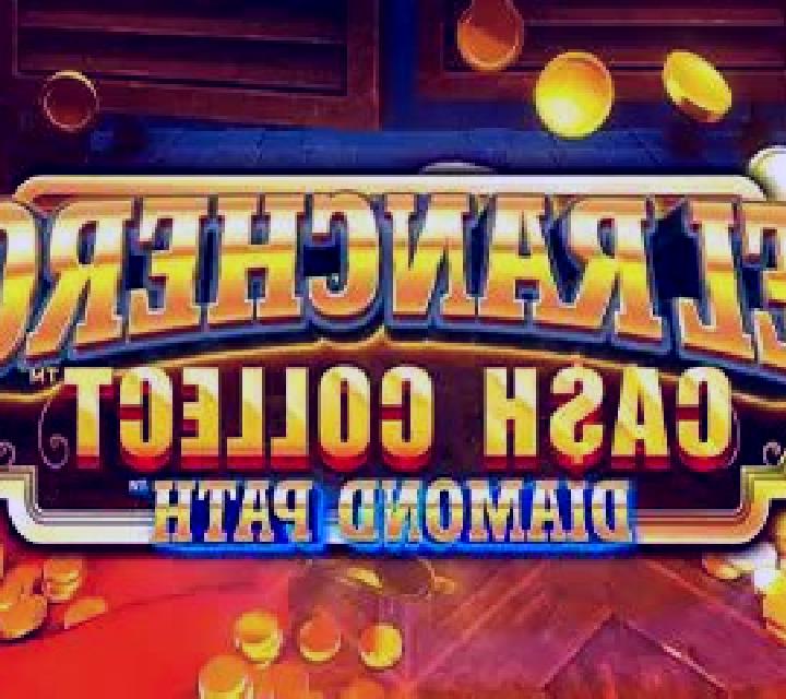 El Ranchero Cash Collect Diamond Path online slot