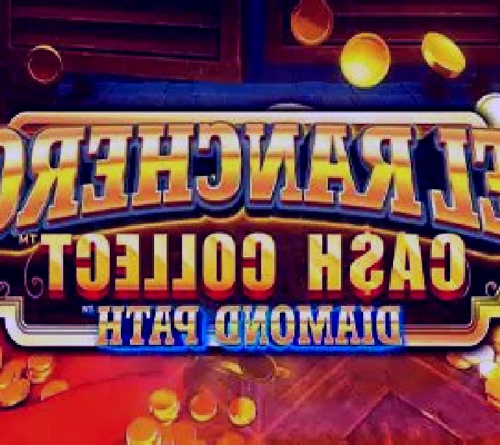 El Ranchero Cash Collect Diamond Path slot game