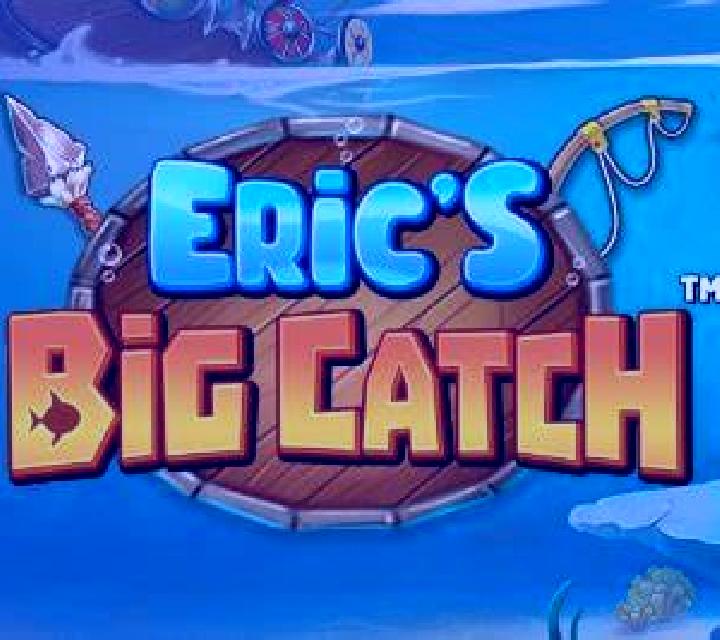 Eric s Big Catch slot