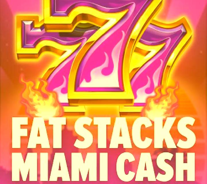 FatStacks Miami Cash slot game