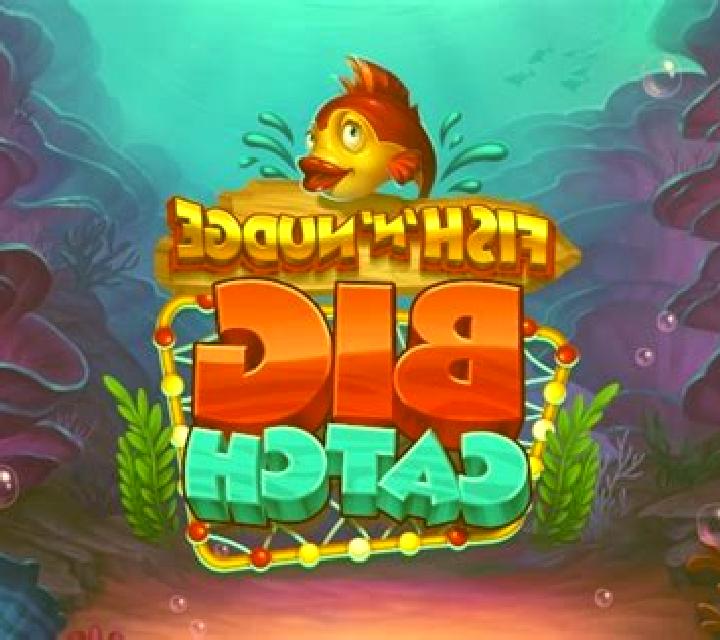 Fish ‘n’ Nudge Big Catch slot game