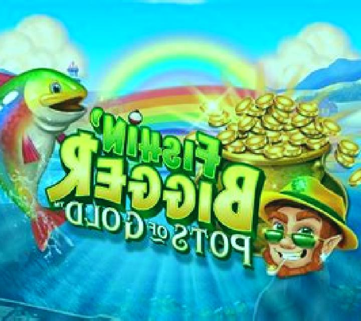 Fishin BIGGER Pots Of Gold slot machine