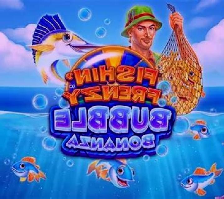 Fishin’ Frenzy Bubble Bonanza slot