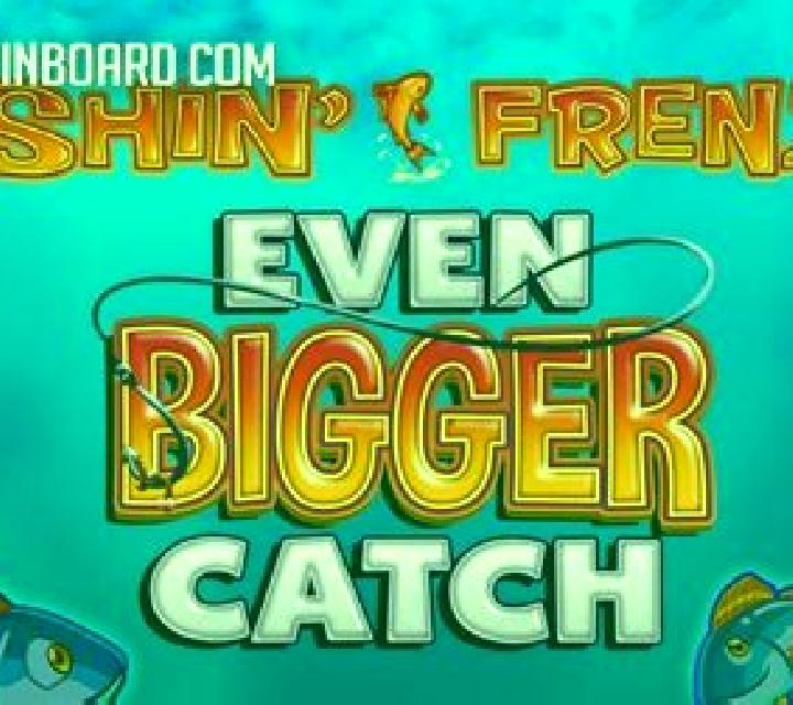 Fishin Frenzy Even Bigger Fish 2 slot