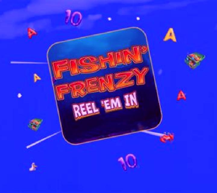 Fishin’ Frenzy Reel ’Em In slot