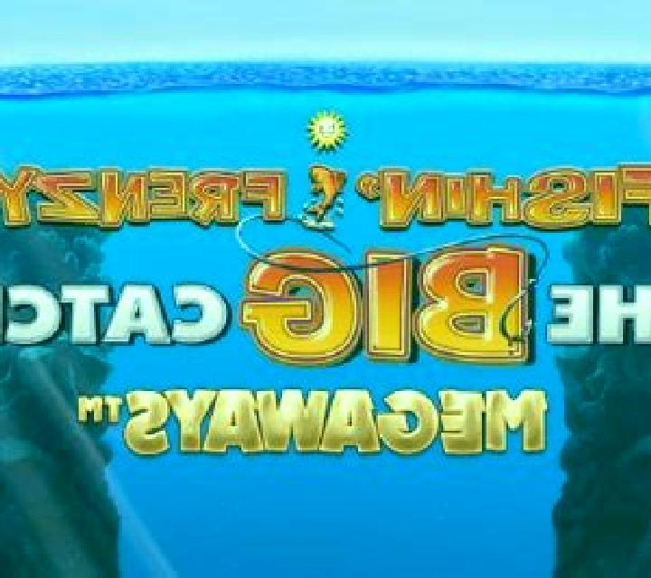 Fishin Frenzy The Big Catch Megaways slot