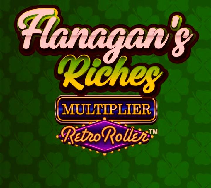 Flanagan s Riches Multiplier Retro Roller online slot