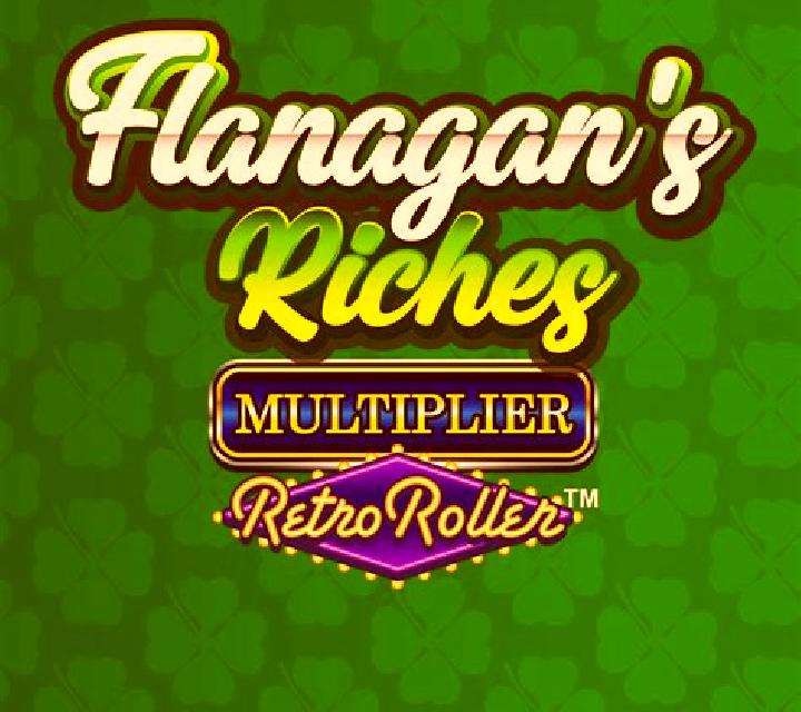 Flanagan s Riches Multiplier Retro Roller slot game