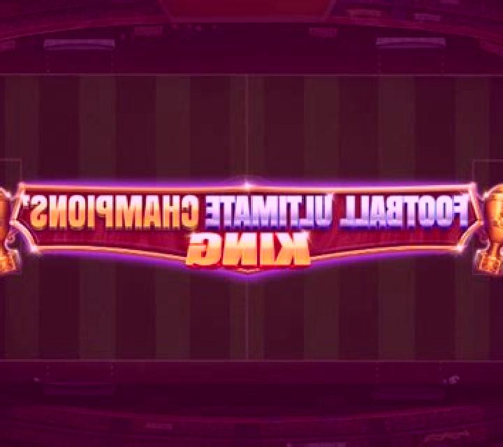 Football Ultimate Champions King slot game