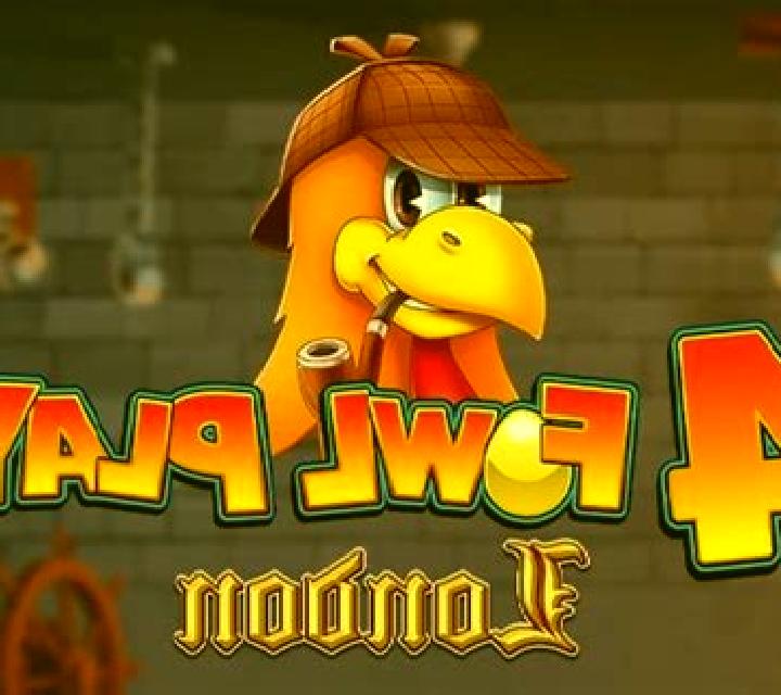 Fowl Play London slot game