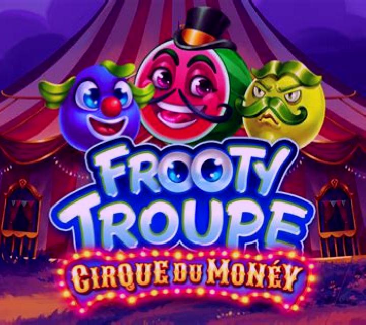 Frooty Troupe - Cirque du Money slot