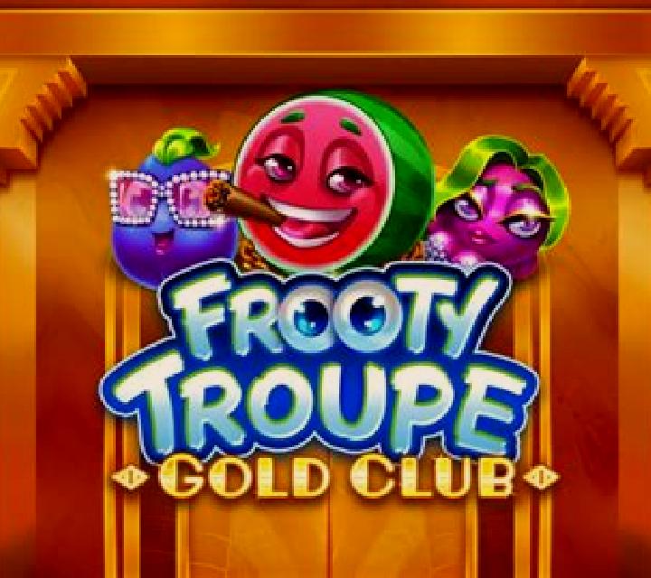 Frooty Troupe - Gold Club slot