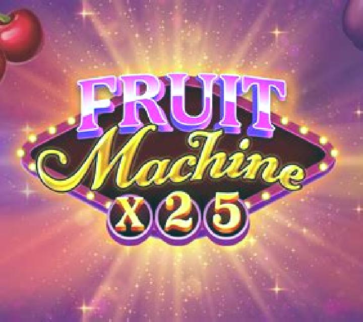 Fruit Machine x25 slot