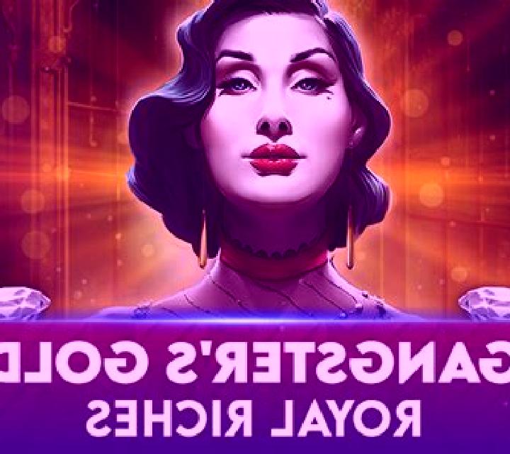 Gangster s Gold - Royal Riches online slot