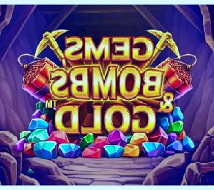 Gems, Bombs & Gold slot