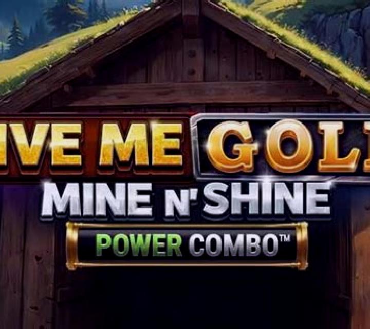 Give Me Gold: Mine n Shine Power Combo slot game