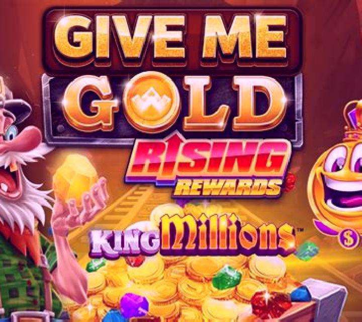 Give Me Gold: Rising Rewards King Millions slot game