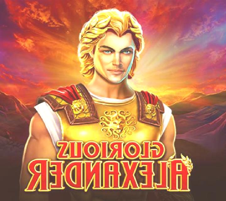 Glorious Alexander slot
