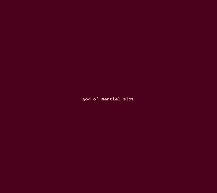 God Of Martial slot