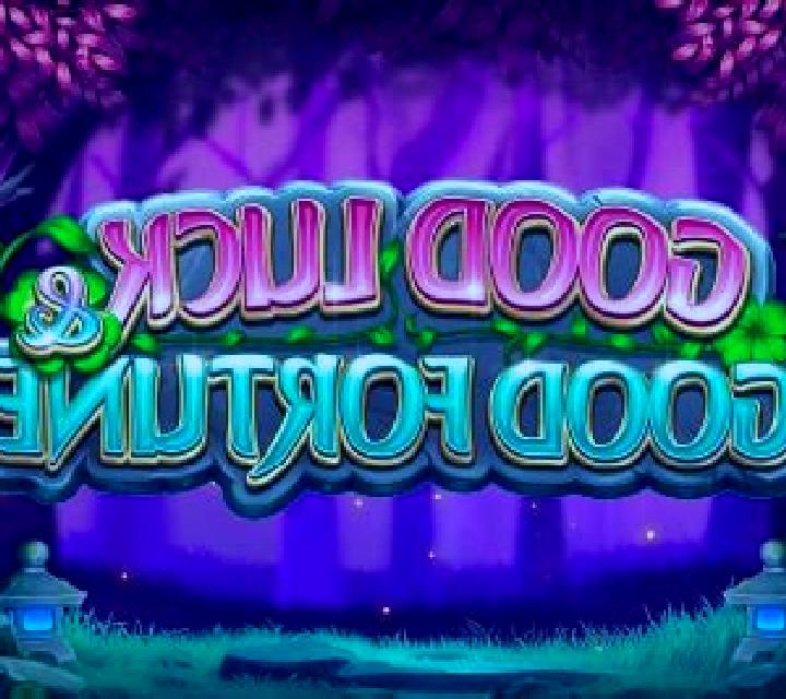 Good Luck & Good Fortune slot