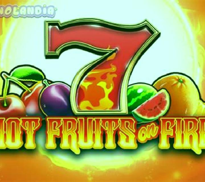 Hot Fruits on Fire slot