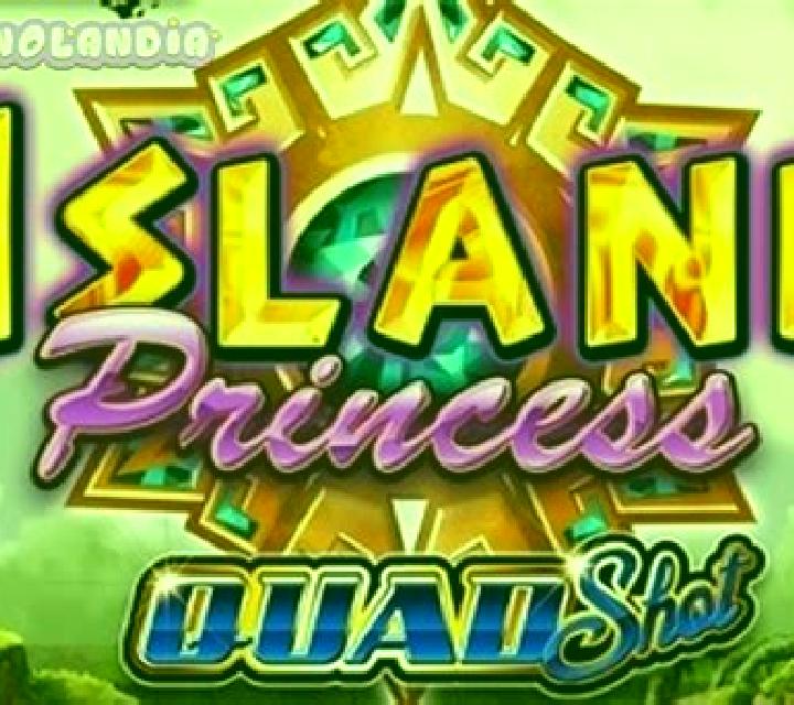 Island Princess Quad Shot slot