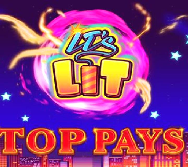 It s Lit Top Pays slot machine