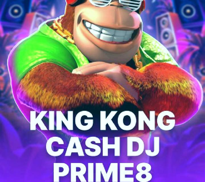 King Kong Cash DJ Prime8 online slot