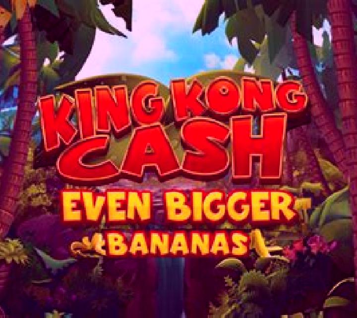 King Kong Cash Even Bigger Bananas 4 slot