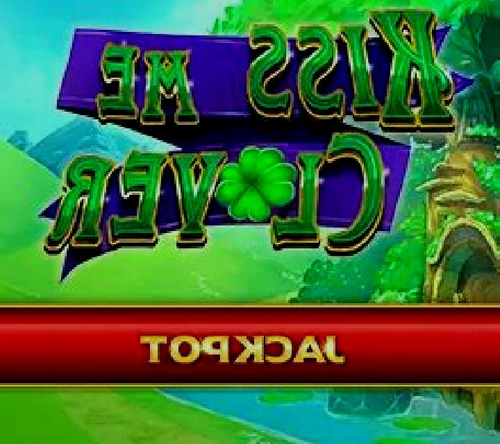 Kiss me Clover Jackpot slot