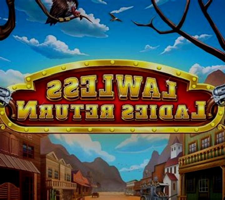 Lawless Ladies Return online slot