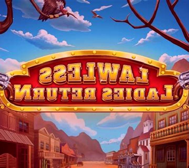 Lawless Ladies Return slot game
