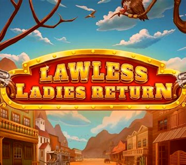 Lawless Ladies Return slot