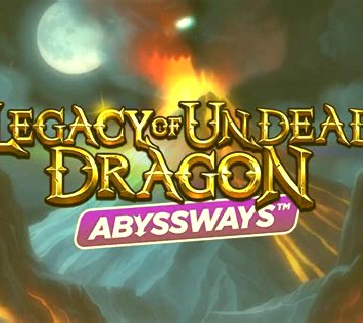 Legacy of Undead Dragon Abyssways online slot