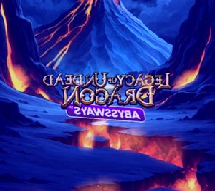 Legacy of Undead Dragon Abyssways slot