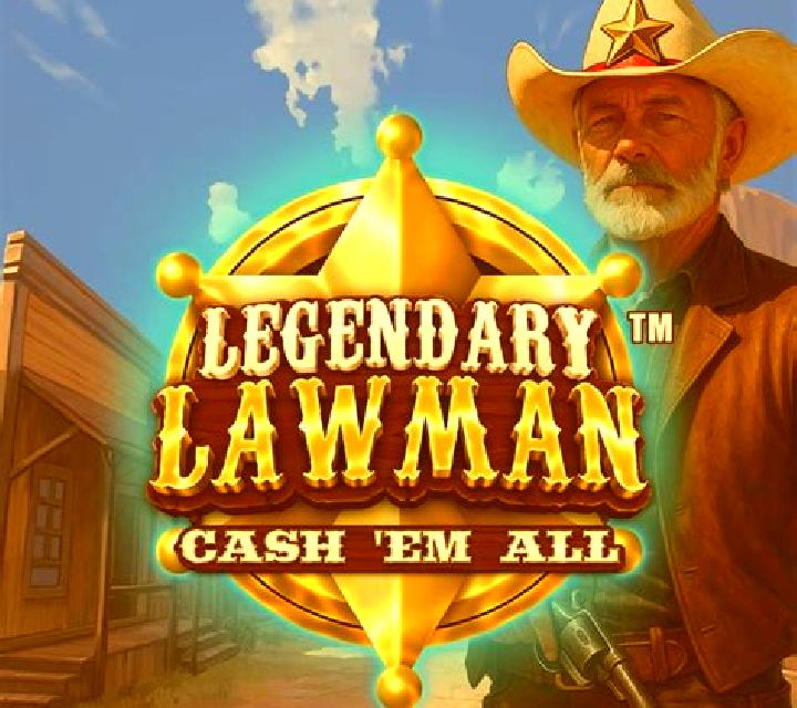Legendary Lawman Cash Em All online slot