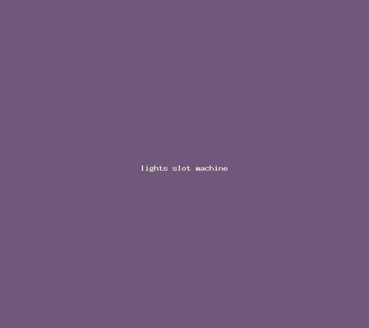 Lights slot machine