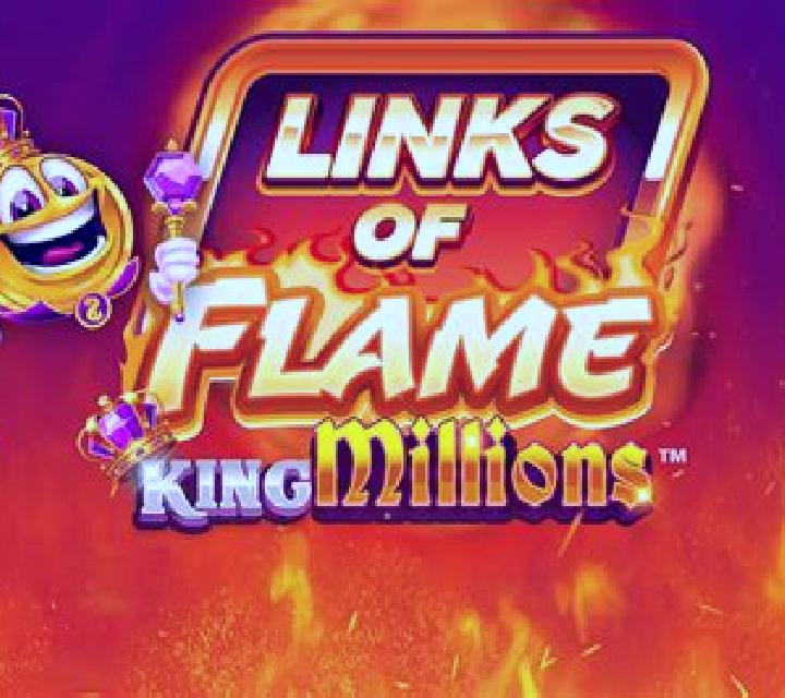 Links of Flame King Millions online slot