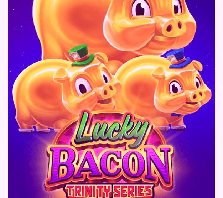Lucky Bacon: Trinity Series online slot